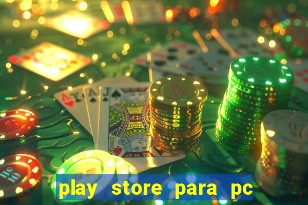 play store para pc windows 7